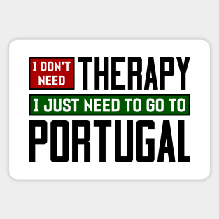I don't need therapy, I just need to go to Portugal Magnet